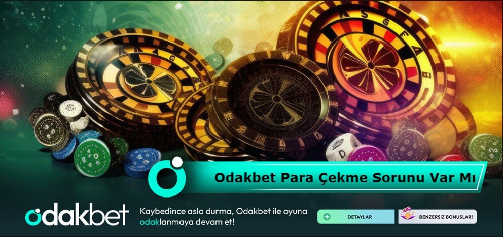 Odakbet Para Çekme Sorunu Var Mı